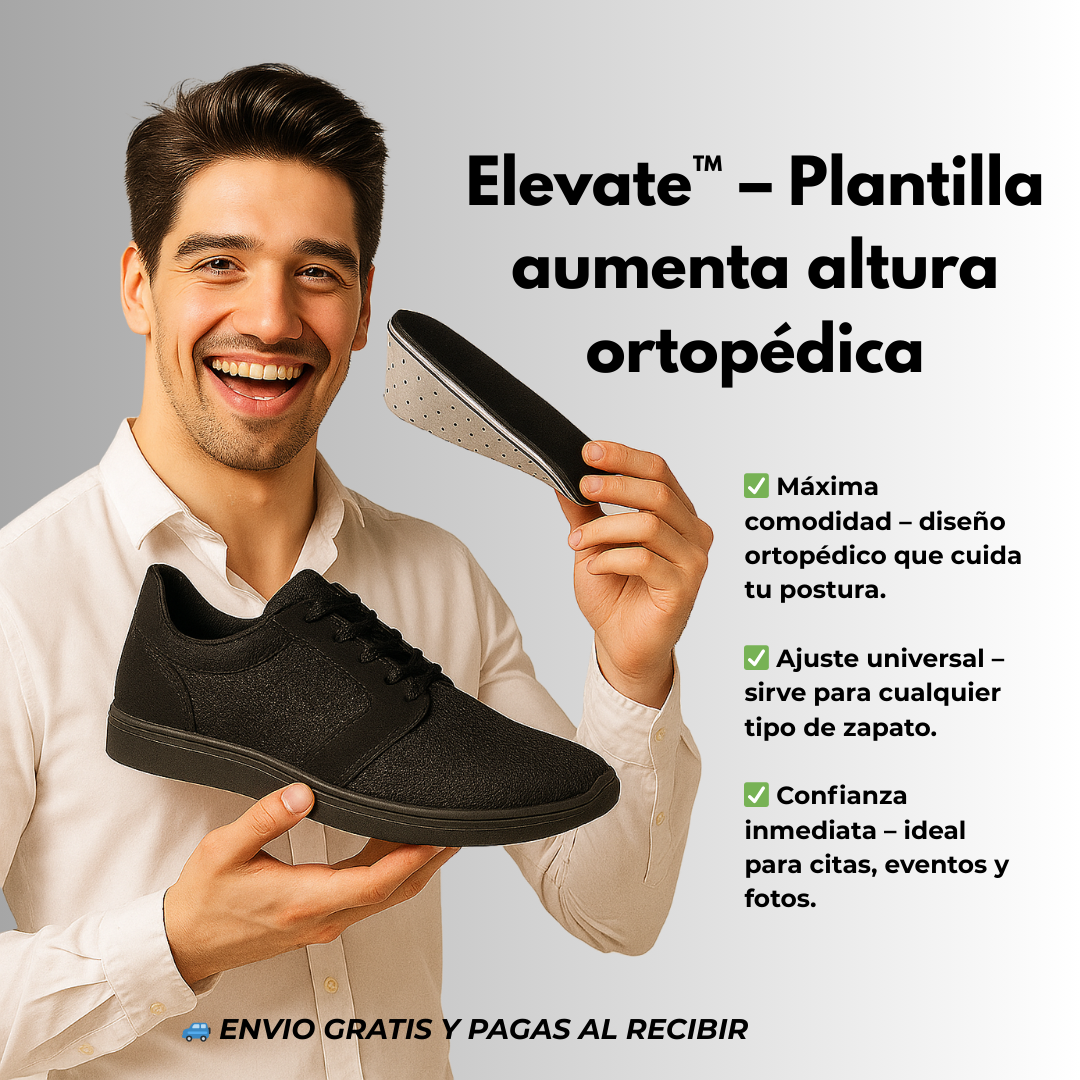 Elevate™ – Plantilla aumenta altura ortopédica
